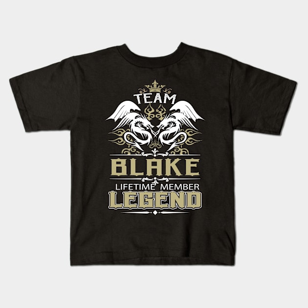 Blake Name T Shirt -  Team Blake Lifetime Member Legend Name Gift Item Tee Kids T-Shirt by yalytkinyq